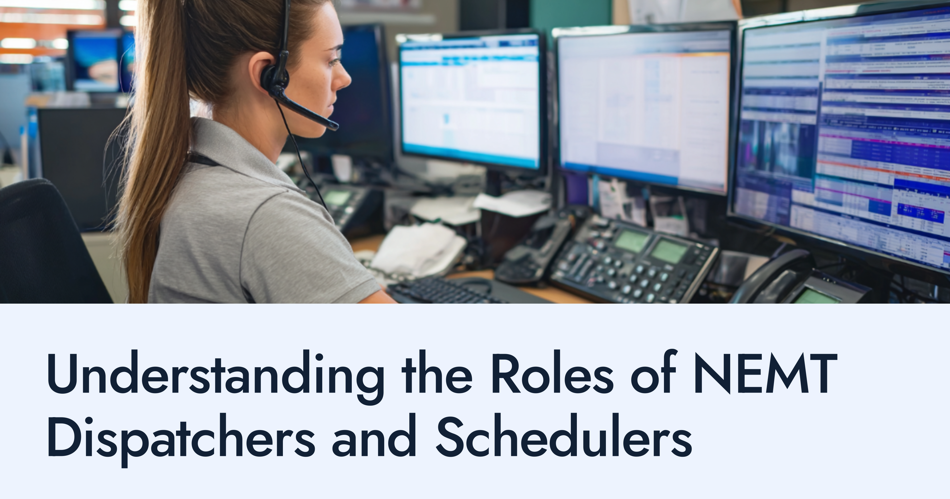 Understanding the Roles of NEMT Dispatchers and Schedulers
